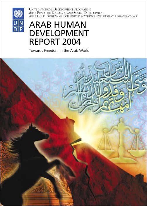 Arab Human Development Report 2004: Towards Freedom in the Arab World