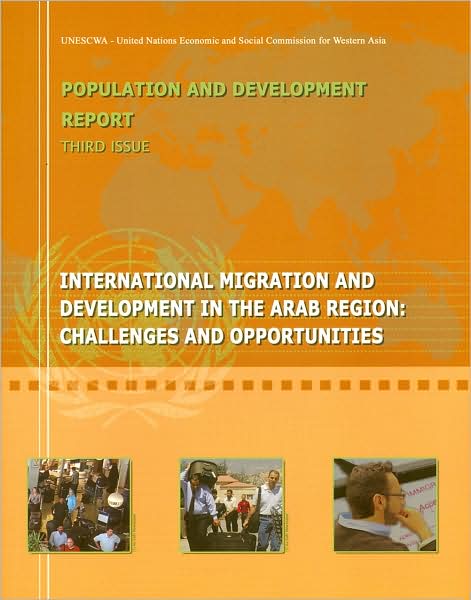 Population and Development Report, Third Issue: International Migration and Development in the Arab Region, Challenges and Opportunities
