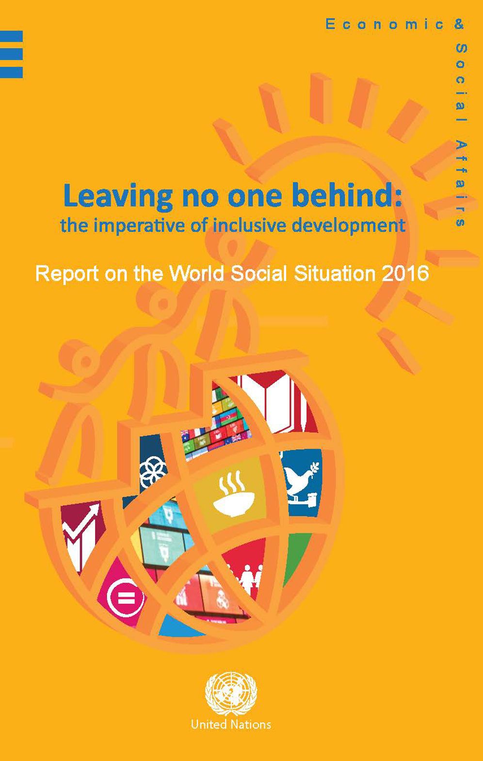 Report on the World Social Situation: 2016: Leaving No One Behind: The Imperative of Inclusve Development
