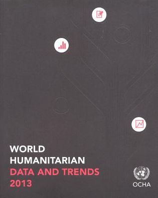 World Humanitarian Data and Trends 2013