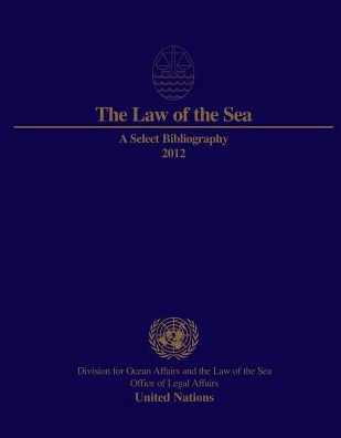 Law Of The Sea: A Select Bibliography: 2012