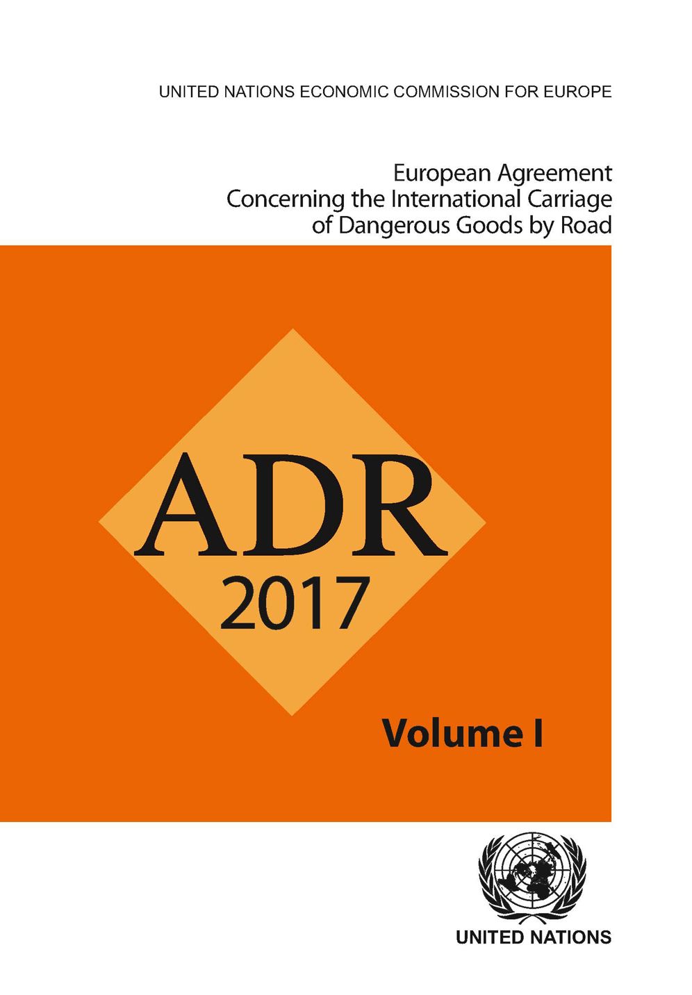 European Agreement Concerning the International Carriage of Dangerous Goods by Road: ADR: Applicable as from 1 January, 2017