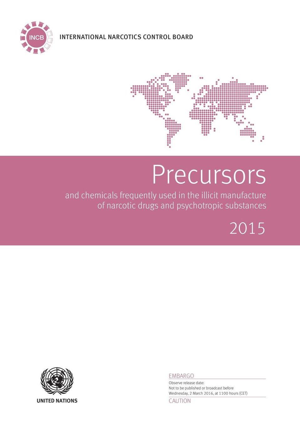Precursors And Chemicals Frequently Used In The Illicit Manufacture Of Narcotic Drugs And Psychotropic Substances: 2015