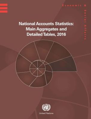 National Accounts Statistics: Main Aggregates and Detailed Tables 2016