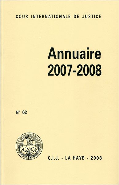Cour Internationale De Justice: Annuaire 2007-2008