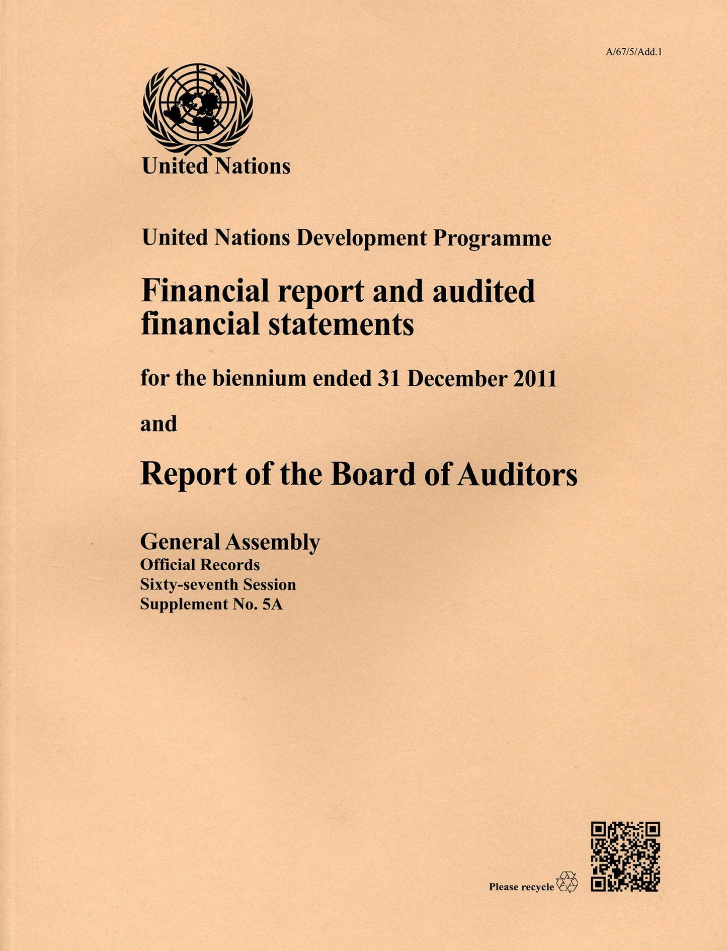 Financial Report and Audited Financial Statements for the Biennium Ended 31 December 2011 and Report of the Board of Auditors: United Nations Development Program