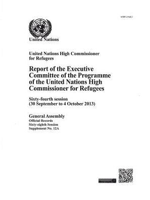 Report Of The United Nations High Commissioner For Refugees: 68th Session Supp No.12A
