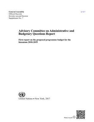Advisory Committee on Administrative and Budgetary Questions: First Report on the Proposed Programme Budget for the Biennium 2018-2019