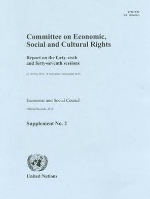 Committee on Economic, Social and Cultural Rights: Report on the Forty-sixth and Forty-seventh Sessions (2-20 May 2011, 14 November-2 December 2011)