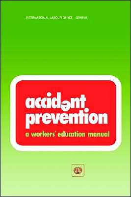 Accident Prevention: A Worker's Education Manual