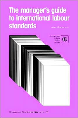 The Managers' Guide to International Labour Standards