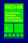 International Standard Classification of Occupations (Isco-88): International Standard Classification of Occupations