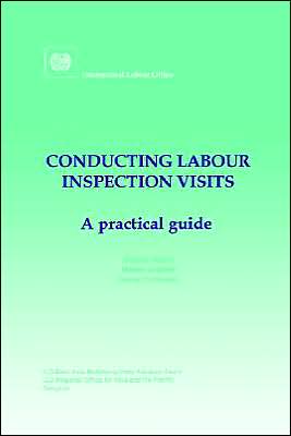 Conducting Labour Inspection Visits. a Practical Guide