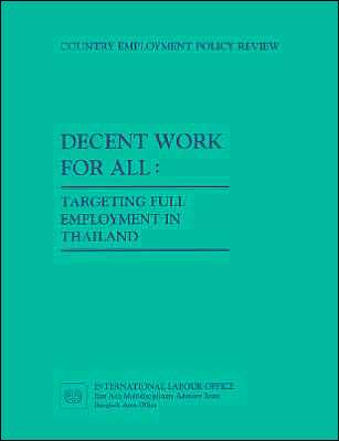 Decent Work for All. Targeting Full Employment in Thailand