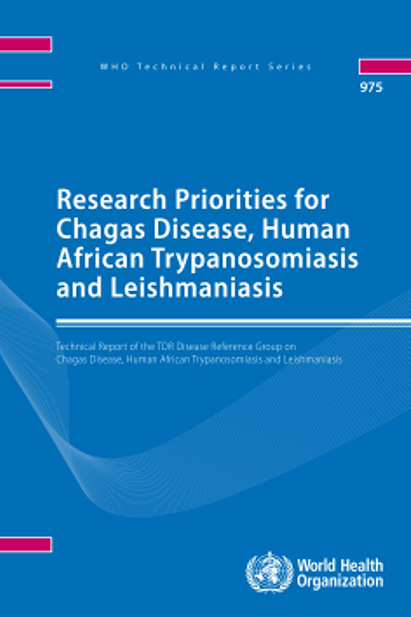 Research Priorities for Chagas Disease, Human African Trypanosomiasis and Leishmaniasis: TDR Disease Reference Group on Chagas Disease, Human African Trypanosomiasis and Leishmaniasis
