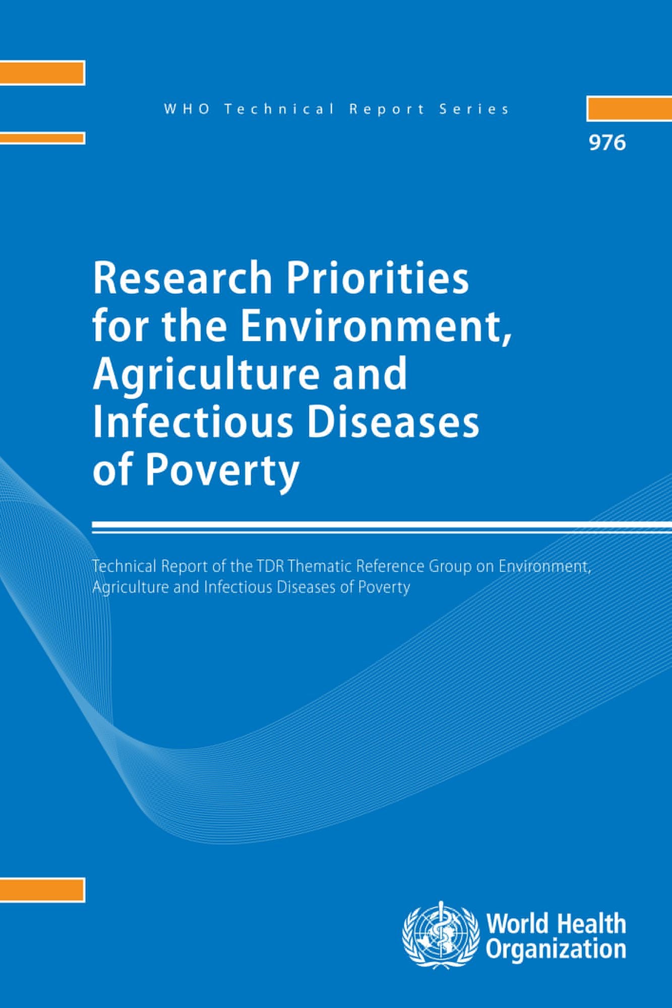 Research Priorities for the Environment, Agriculture and Infectious Diseases of Poverty: Technical report of the TDR Thematic Reference Group on Environment, Agriculture and Infectious Diseases of Poverty