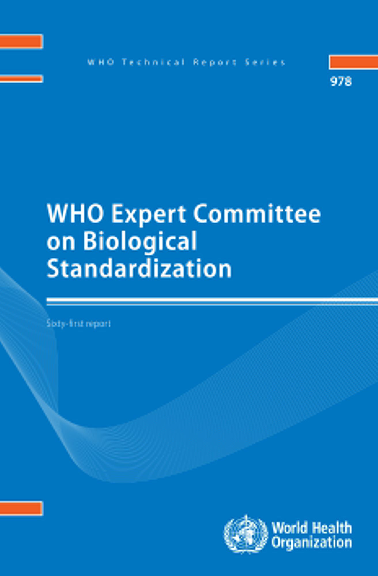 WHO Expert Committee on Biological Standardization: Sixty-first Report
