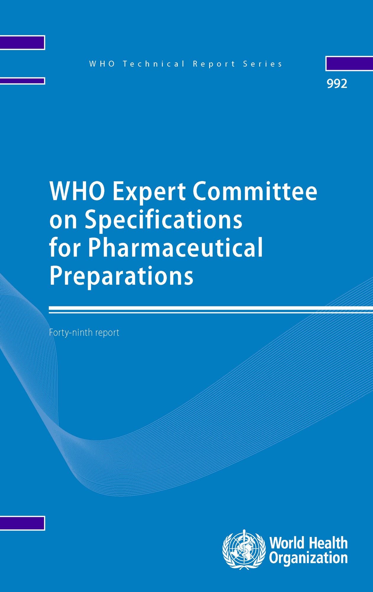 Who Expert Committee on Specifications for Pharmaceutical Preparations: Forty-Ninth Report