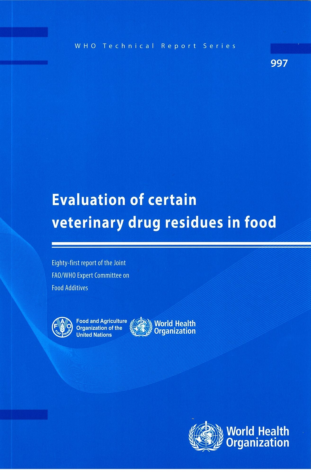 Evaluation of Certain Veterinary Drug Residues in Food: Eighty-First Report of the Joint Fao/Who Expert Committee on Food Additives