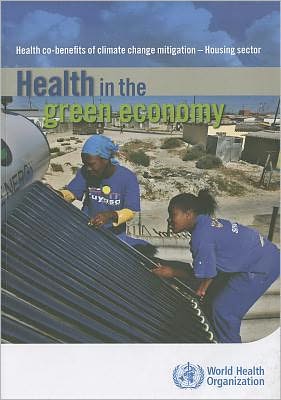 Health in the Green Economy: Health Co-benefits of Climate Change Mitigation - Housing Sector