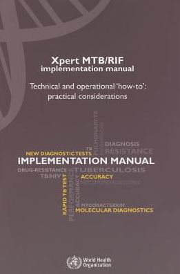 Xpert MTB/RIF Implementation Manual: Technical and Operational "How-To": Practical Considerations