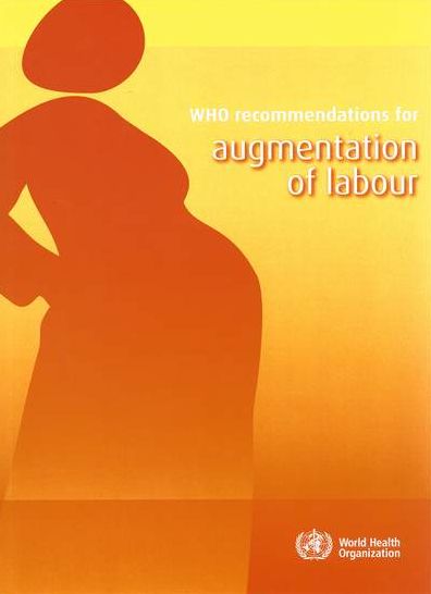 WHO Recommendations for Augmentation of Labour