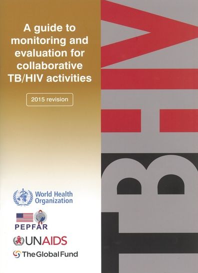 Guide to Monitoring and Evaluation for Collaborative Tb/HIV Activities