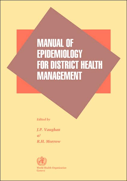 Manual Of Epidemiology For District Health Management