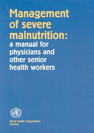 Management of Severe Malnutrition: A Manual for Physicians and Other Senior Health Workers