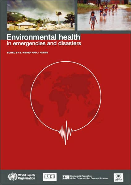 Environmental Health in Emergencies and Disasters: A Practical Guide