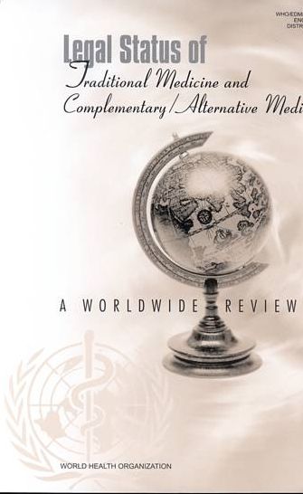 Legal Status of Traditional Medicine and Complementary/Alternative Medicine a Worldwide Review