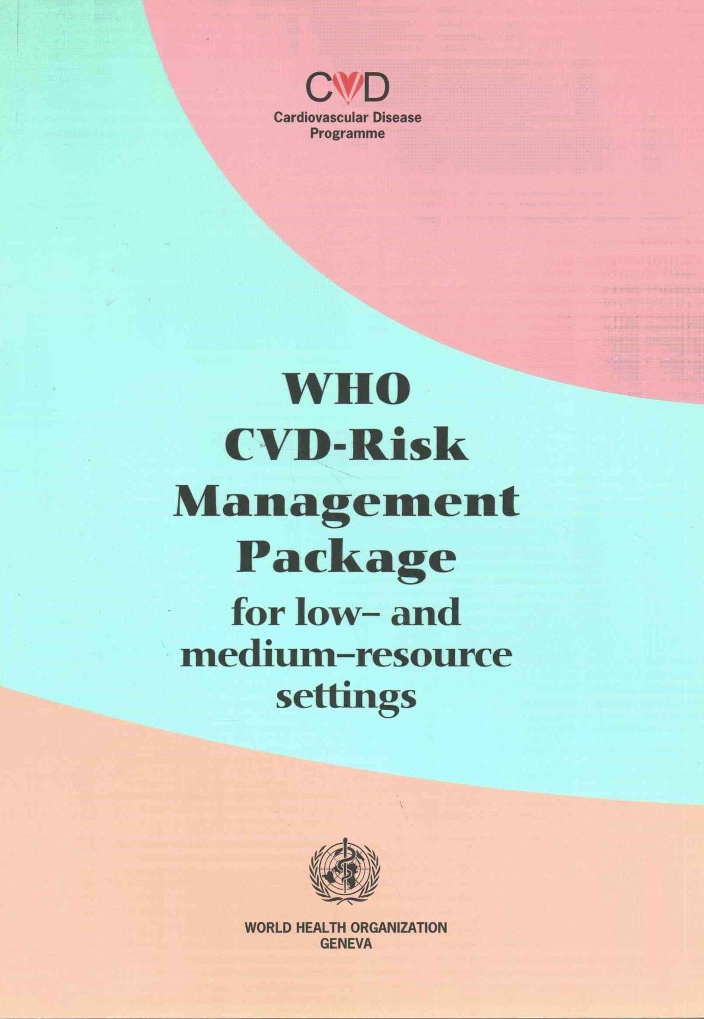 WHO-CVD Risk Management Package for Low- and Medium-resource Settings