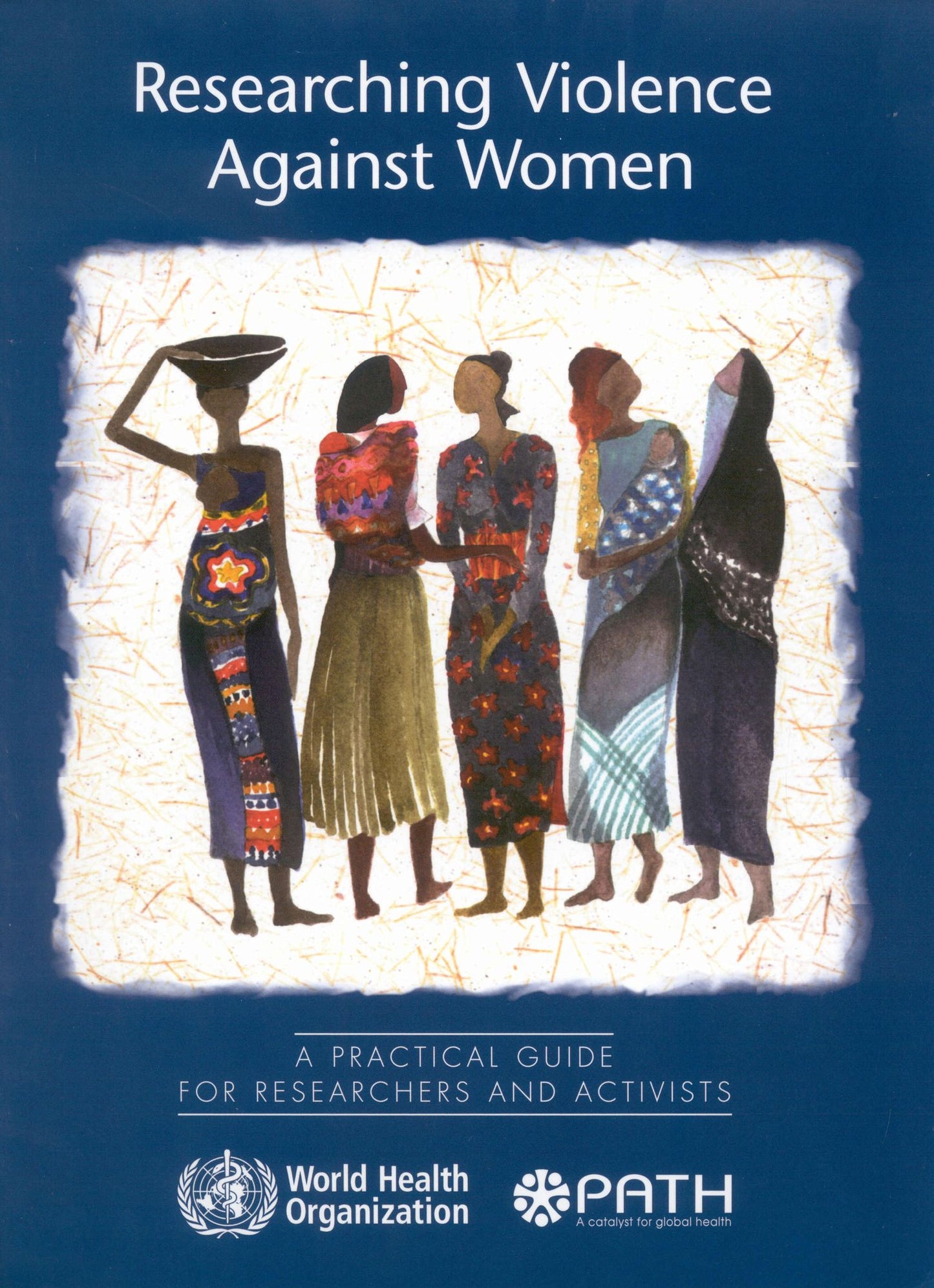 Researching Violence Against Women: A Practical Guide for Researchers and Activists