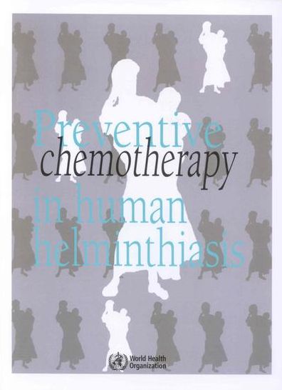 Preventive Chemotherapy in Human Helminthiasis: Coordinated Use of Anthelminthic Drugs in Control Interventions: A Manual for Health Professionals and Programme Manager