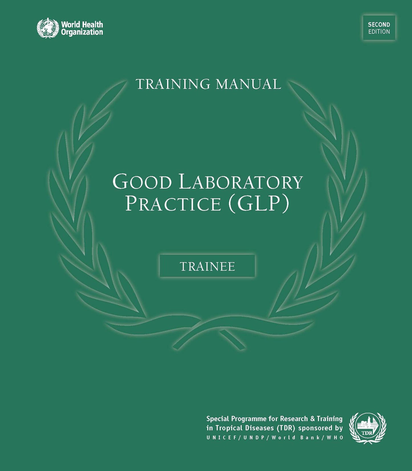 Good Laboratory Practice Training Manual for the Trainer: A Tool for Training and Promoting Good Laboratory Practice (GLP) Concepts in Disease Endemic Countries: With CD-Rom