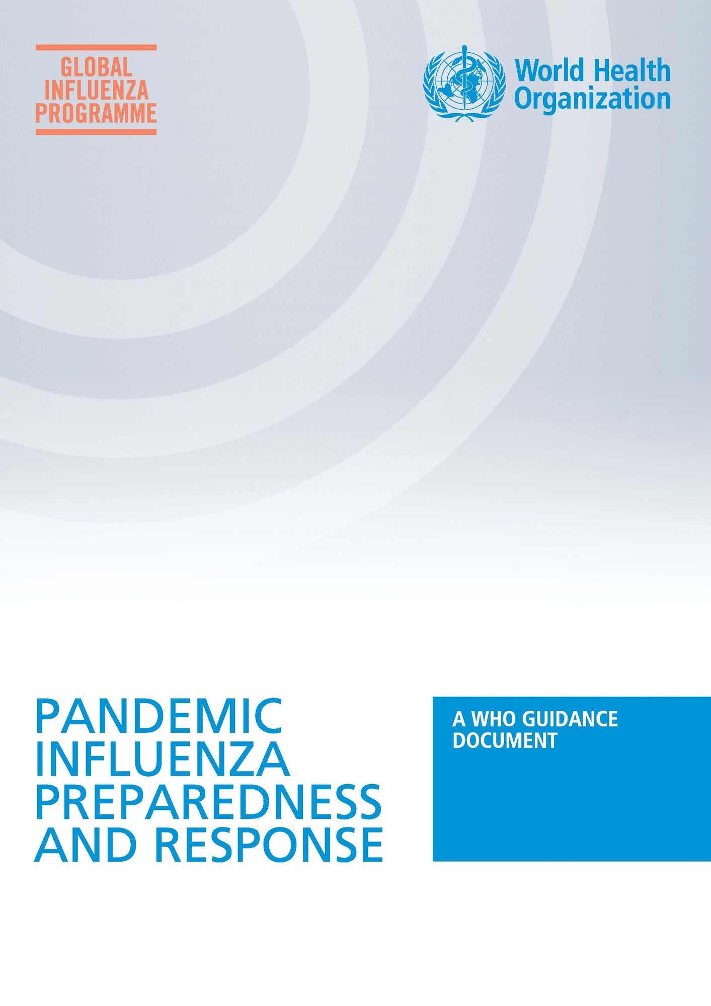 Pandemic Influenza Preparedness and Response: A WHO Guidance Document
