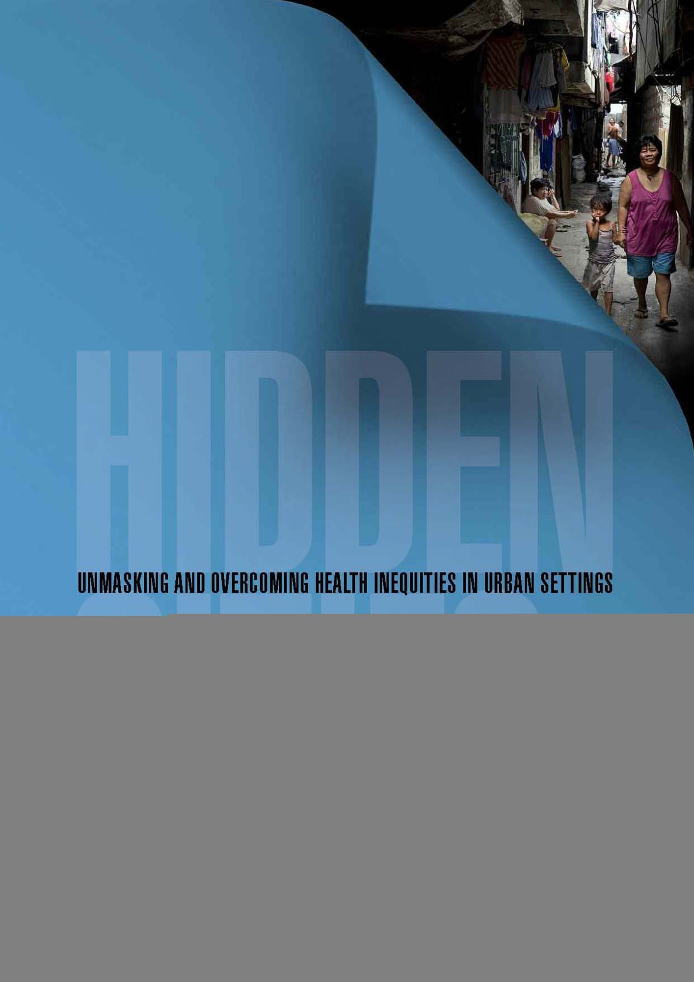 Hidden Cities: Unmasking and Overcoming Health Inequities in Urban Settings