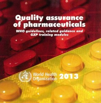 Quality Assurance of Pharmaceuticals: WHO Guidelines, Related Guidance and GXP Training Materials