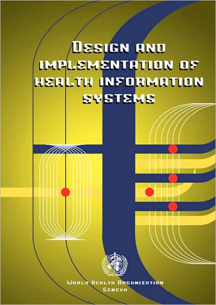 Design and Implementation of Health Information Systems