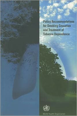 Policy Recommendations for Smoking Cessation and Treatment of Tobacco Dependence: Tools for Public Health