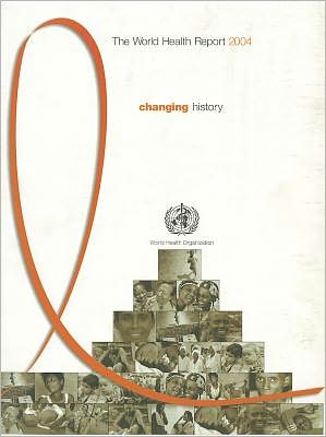 The World Health Report 2004: HIV/AIDS: Changing History