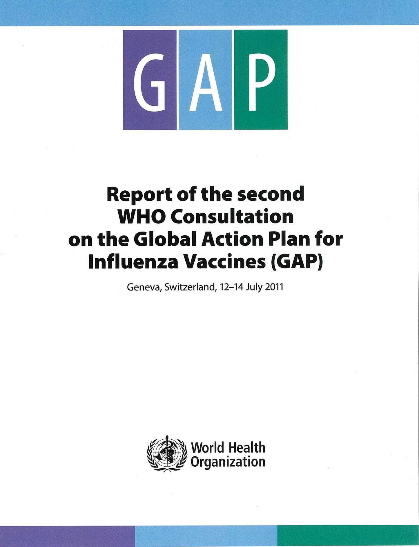 Report of the Second WHO Consultation on the Global Action Plan for Influenza Vaccines