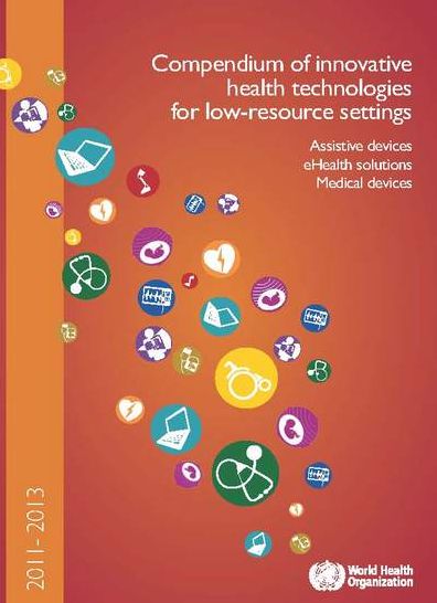 Compendium of Innovative Health Technologies for Low-Resource Settings: Assistive Devices, eHealth Solutions, Medical Devices