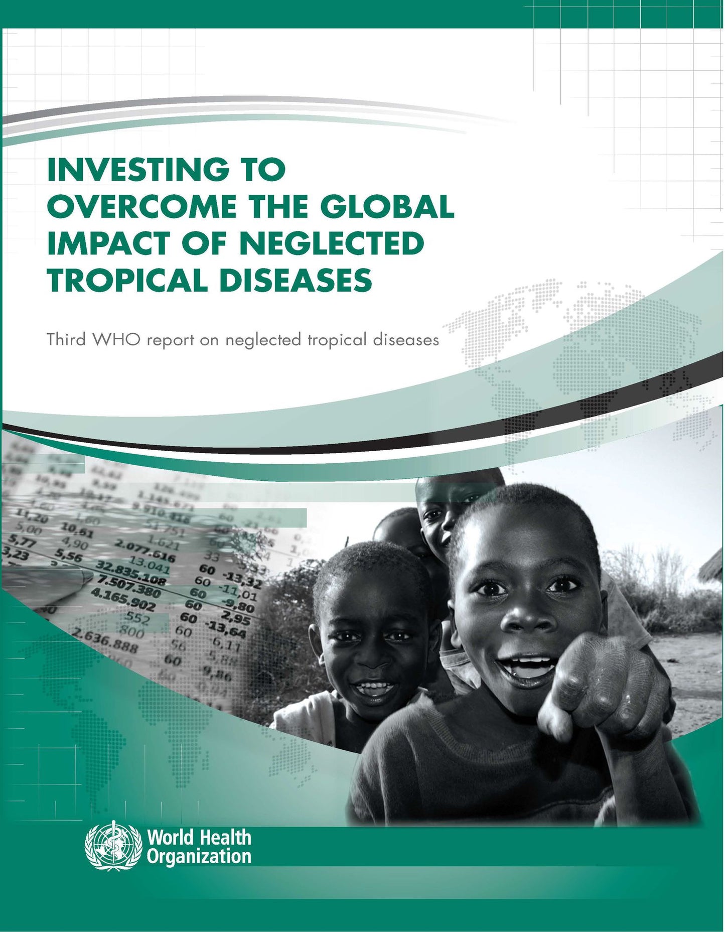 Investing to Overcome the Global Impact of Neglected Tropical Diseases: Third Who Report on Neglected Tropical Diseases 2015