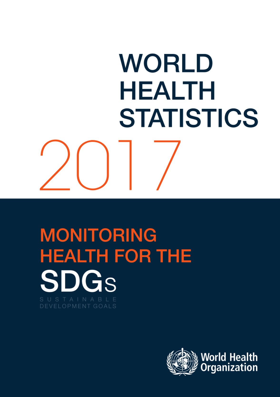 World Health Statistics 2017: Monitoring Health for the Sustainable Development Goals (Sdgs)