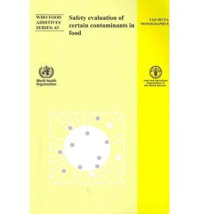 Safety Evaluation of Certain Contaminants in Food