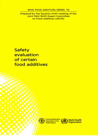 Safety Evaluation of Certain Food Additives: Seventy-Ninth Meeting of the Joint Fao/Who Expert Committee on Food Additives