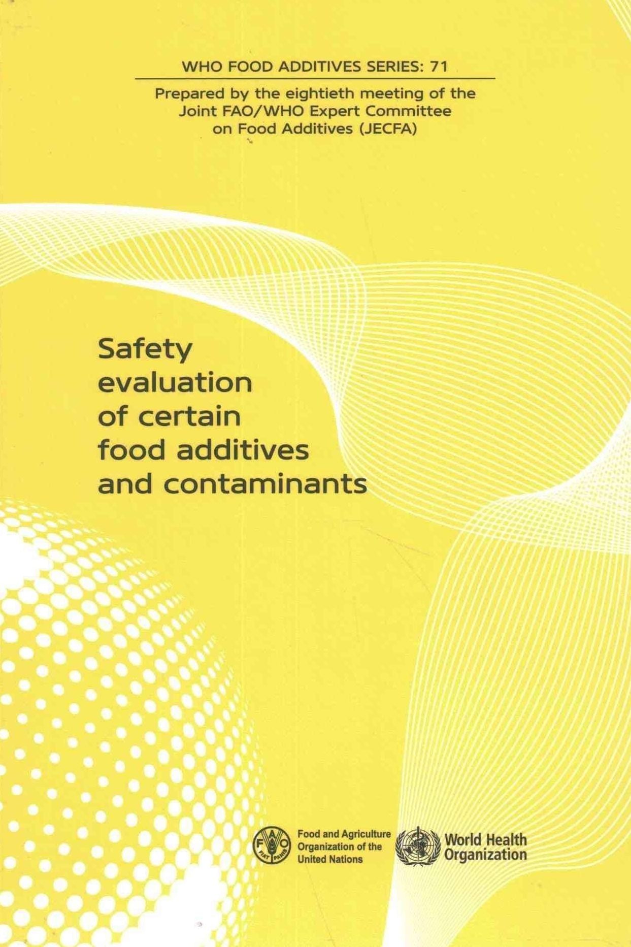 Safety Evaluation of Certain Food Additives and Contaminants: Eightieth Meeting of the Joint Fao/Who Expert Committee on Food Additives (Jecfa)