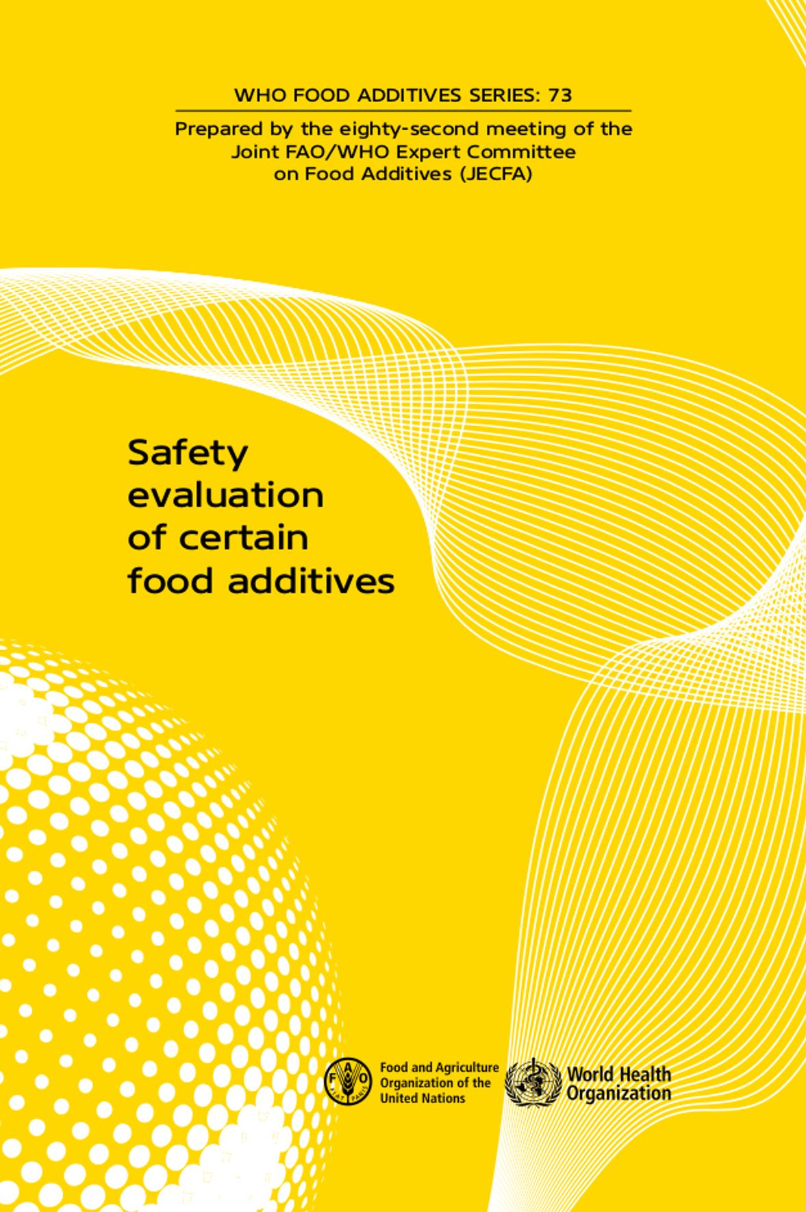 Safety Evaluation of Certain Food Additives and Contaminants: Eighty-Second Meeting of the Joint Fao/Who Expert Committee on Food Additives (Jecfa)