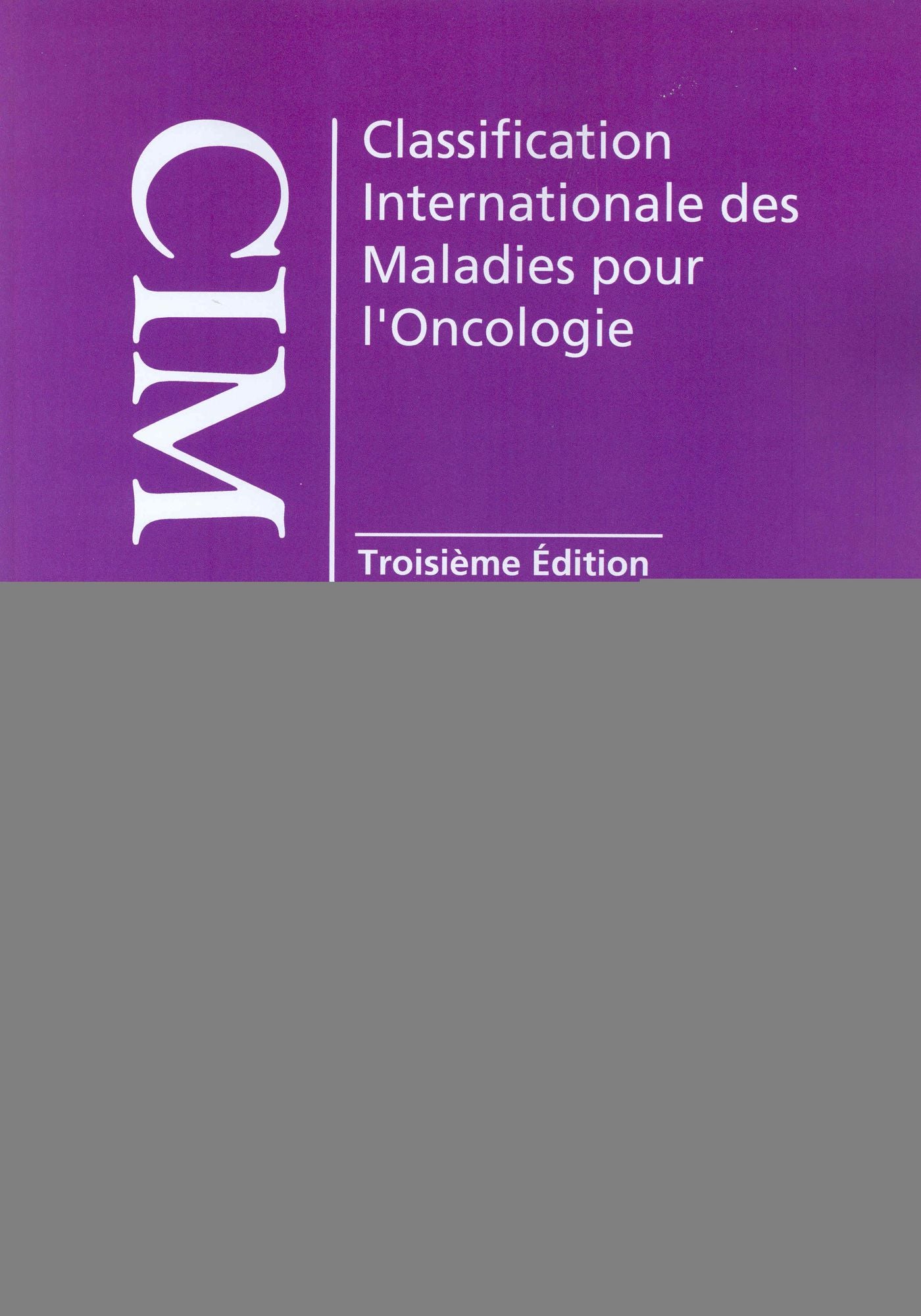 Classification internationale des maladies pour l'oncologie (CIM-O-3)